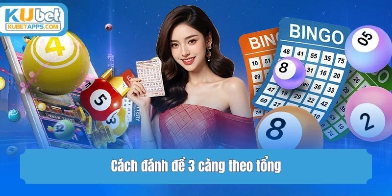 Cách đánh đề 3 càng theo tổng