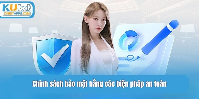 Chính sách bảo mật bằng các biện pháp an toàn