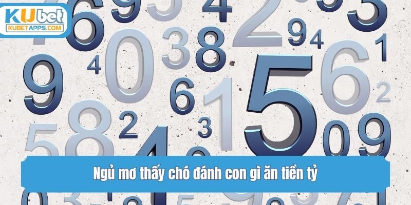 Ngủ mơ thấy chó đánh con gì ăn tiền tỷ