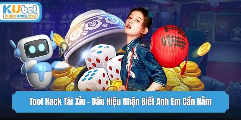 Tool Hack Tài Xỉu - Dấu Hiệu Nhận Biết Anh Em Cần Nắm